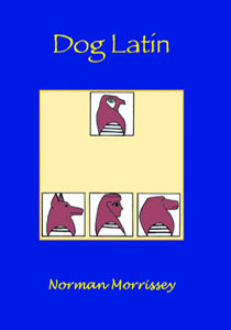 Dog Latin by Norman Morrissey